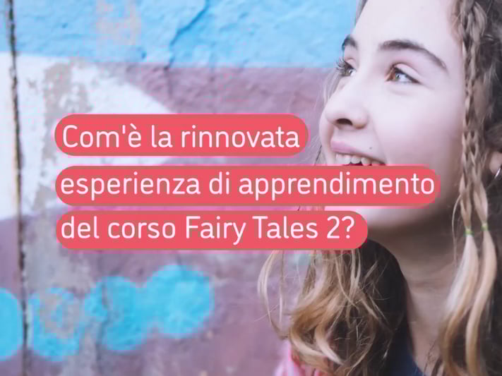 Fairy Tales 2: le fiabe evolvono insieme ai nostri studenti